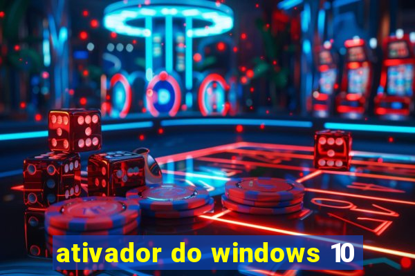 ativador do windows 10